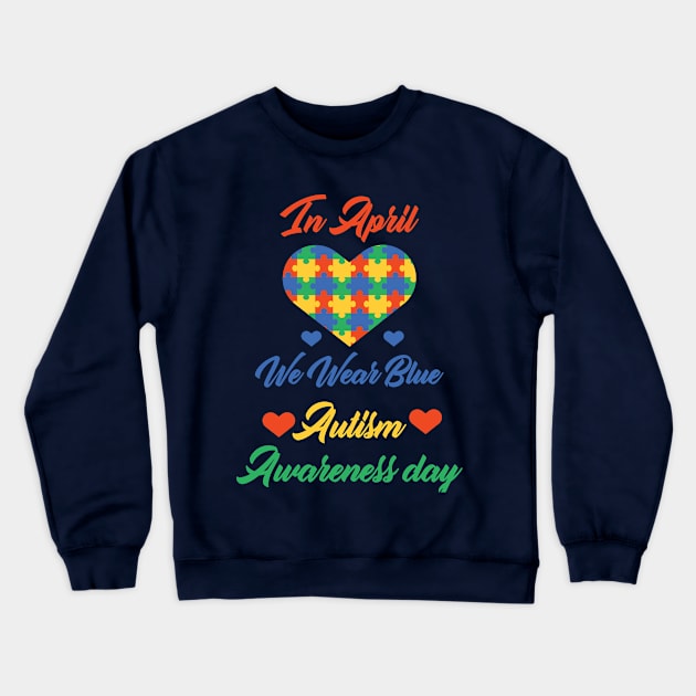 funny In April We Wear Blue Autism Awareness day Crewneck Sweatshirt by Duodesign